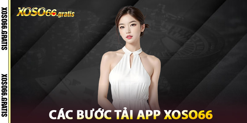 Các Bước Tải App XOSO66