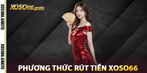 Phương Thức Rút Tiền XOSO66